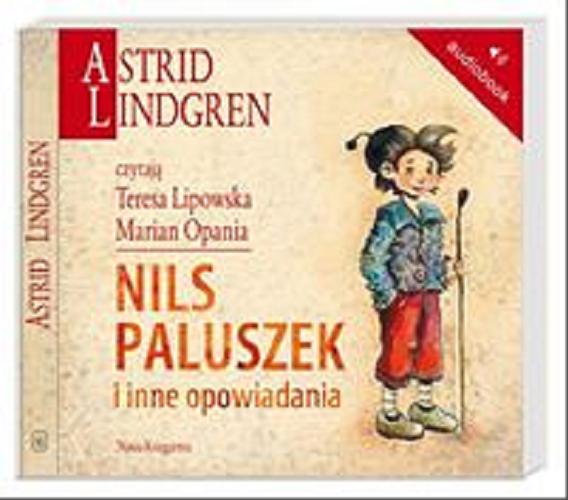 Okładka książki Nils Paluszek i inne opowiadania [Dokument dźwiękowy] / Astrid Lindgren ; przełożyła Irena Szuch-Wyszomirska.