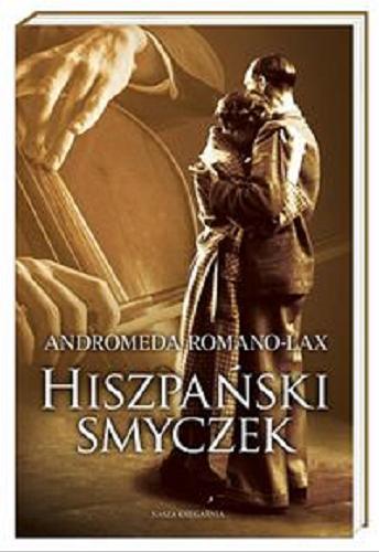 Okładka książki Hiszpański smyczek / Andromeda Romano-Lax ; przełożył Andrzej Wajs.