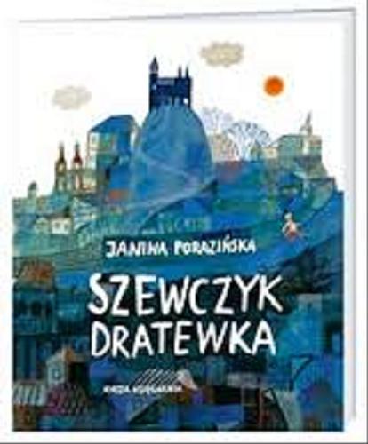 Okładka książki Szewczyk Dratewka / Janina Porazińska ; ilustracje Ewa Poklewska-Koziełło.