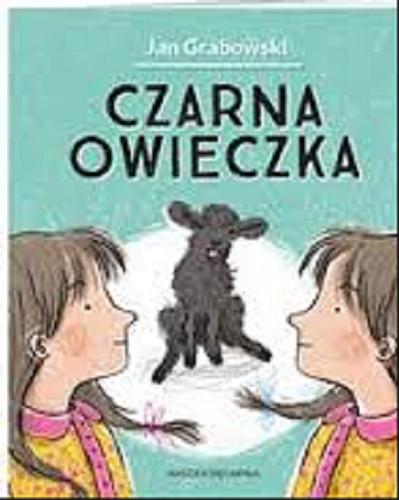 Okładka książki Czarna owieczka / Jan Grabowski ; zilustrowała Anna Wielbut.