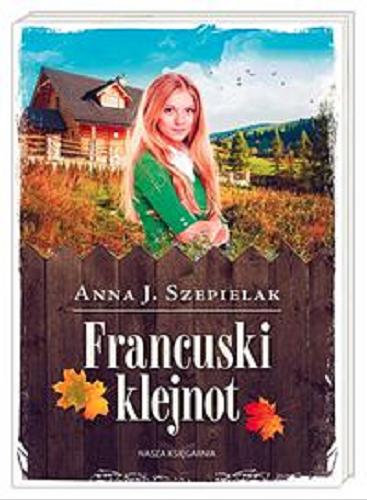 Okładka książki Francuski klejnot / Anna J. Szepielak.
