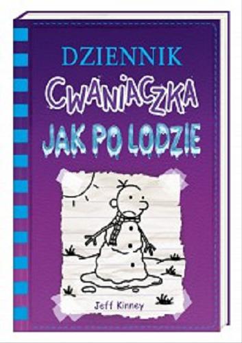 Okładka książki Jak po lodzie / Jeff Kinney ; tłumaczenie Joanna Wajs.