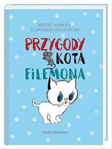 Okładka książki Przygody kota Filemona / Marek Nejman, Sławomir Grabowski ; ilustrowała Julitta Karwowska-Wnuczak.