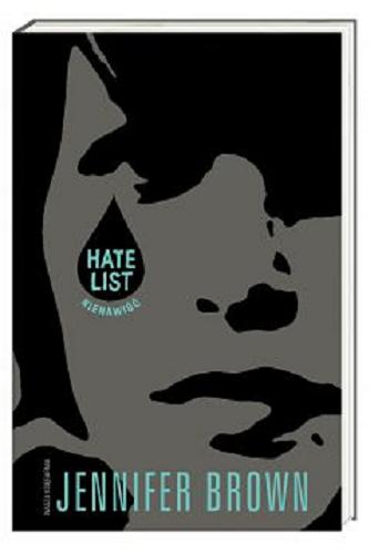 Okładka książki Hate list : nienawiść / Jennifer Brown ; przełożyła Maciejka Mazan.
