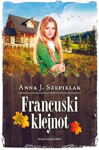 Okładka książki Francuski klejnot [E-book] / Anna J. Szepielak.