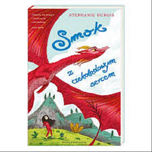 Okładka książki Smok z czekoladowym sercem / Stephanie Burgis ; przełożyła Anna Nowak ; ilustracje Freya Hartas.