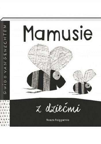 Okładka książki Mamusie z dziećmi / tekst i ilustracje Guido van Genechten ;[Katarzyna Piętka].