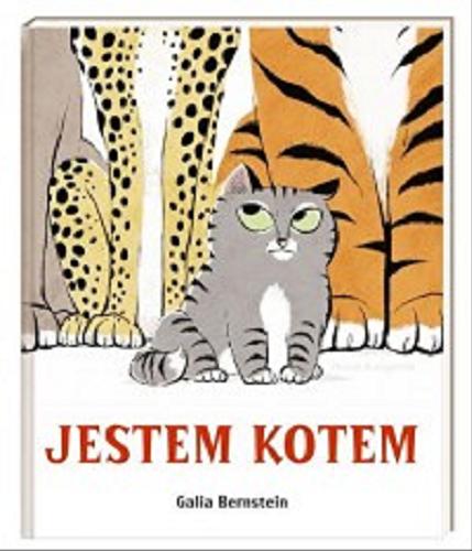 Okładka książki Jestem kotem / [tekst i ilustracje] Galia Bernstein ; tłumaczenie Magdalena Korobkiewicz.