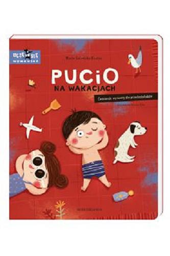 Okładka książki Pucio na wakacjach : ćwiczenia wymowy dla przedszkolaków / Marta Galewska-Kustra ; narysowała Joanna Kłos.