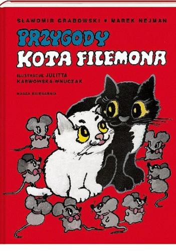 Okładka książki Przygody kota Filemona / Marek Nejman, Sławomir Grabowski ; ilustrowała Julitta Karwowska-Wnuczak.