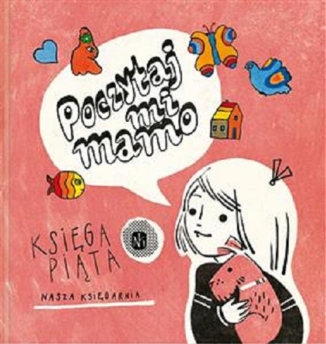 Okładka książki Poczytaj mi Mamo. Księga piąta / [opieka merytoryczna Magdalena Korobkiewicz].