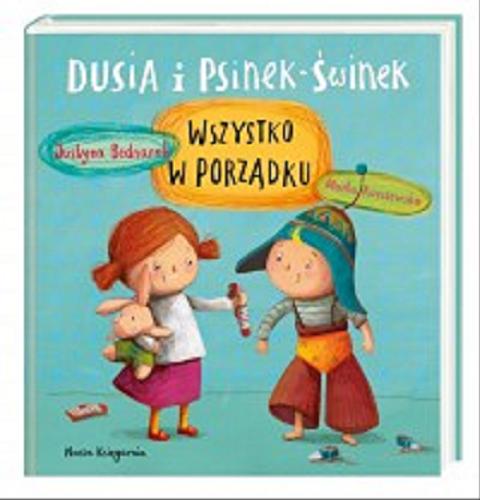 Okładka książki Wszystko w porządku / Justyna Bednarek ; [ilustracje] Marta Kurczewska.