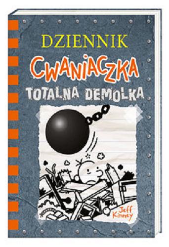 Okładka książki Totalna demolka / Jeff Kinney ; tłumaczenie Joanna Wajs.