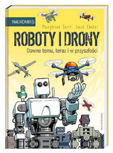 Roboty i drony : dawno temu, teraz i w przyszłości Tom 5.9