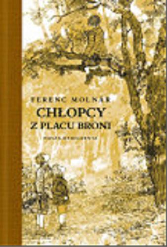 Okładka książki Chłopcy z Placu Broni / Ferenc Molnár ; przełożył Tadeusz Olszański ; ilustrowała Leonia Janecka.