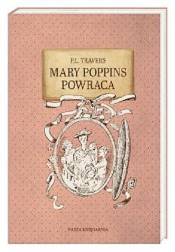 Okładka książki Mary Poppins powraca / P. L. Travers ; zilustrowała Mary Shepard ; przełożył Marcin Mortka.