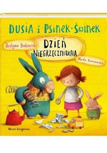 Okładka książki Dzień niegrzeczniucha / Justyna Bednarek ; [ilustracje] Marta Kurczewska.