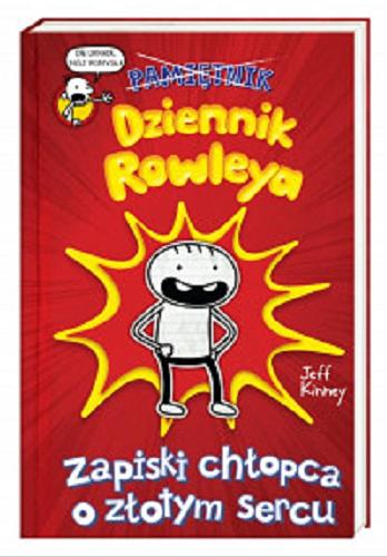 Okładka książki Dziennik Rowleya : zapiski chłopca o złotym sercu / Jeff Kinney ; tłumaczenie: Joanna Wajs.