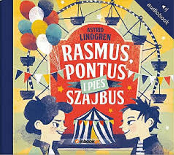 Okładka książki Rasmus, Pontus i pies Szajbus [Dokument dźwiękowy] / Astrid Lindgren ; przełożyła Anna Węgleńska.