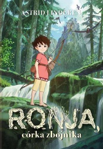 Okładka książki Ronja, córka zbójnika / Astrid Lindgren ; przełożyła Anna Węgleńska ; ilustrował Katsuya Kond?.