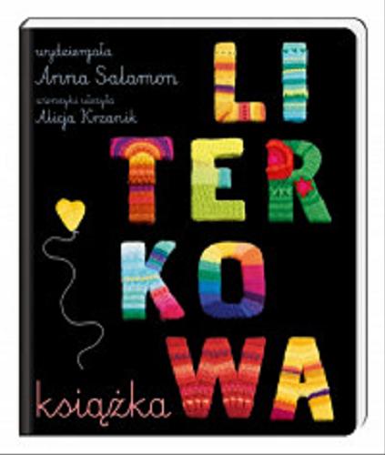 Okładka książki Literkowa książka / wydziergała Anna Salamon ; wierszyki ułożyła Alicja Krzanik.