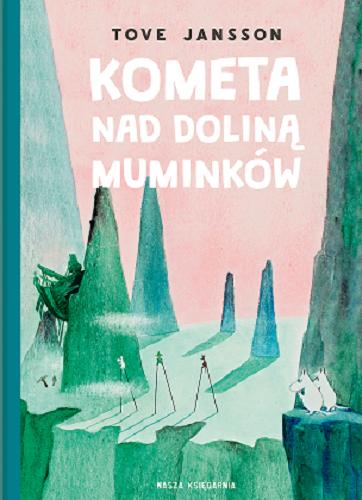 Okładka książki Kometa nad Doliną Muminków / Tove Jansson ; przełożyła Teresa Chłapowska.