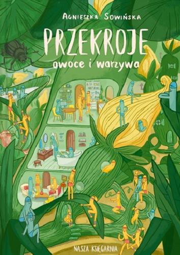 Okładka książki Przekroje : owoce i warzywa / Agnieszka Sowińska.