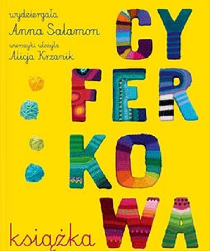 Okładka książki Cyferkowa książka / wydziergała Anna Salamon ; wierszyki ułożyła Alicja Krzanik.