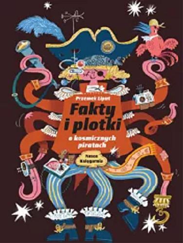 Okładka książki Fakty i plotki o kosmicznych piratach / Przemek Liput.
