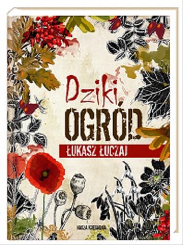 Okładka książki Dziki ogród / Łukasz Łuczaj.