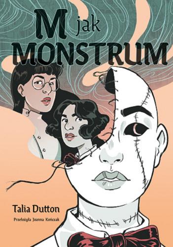Okładka książki M jak monstrum / Talia Dutton ; przełożyła Joanna Kończak.