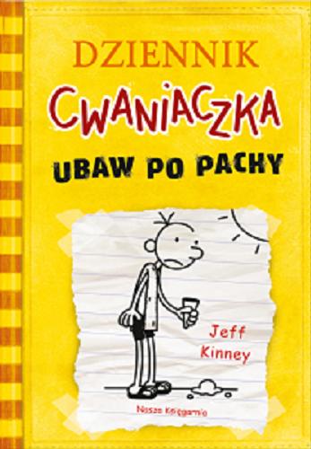 Okładka książki Ubaw po pachy / Jeff Kinney ; tłumaczenie Anna Nowak.