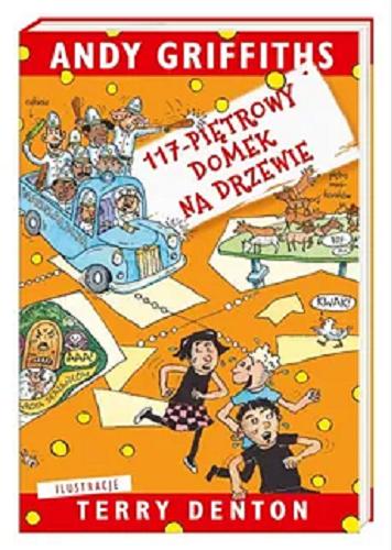 Okładka książki 117-piętrowy domek na drzewie / Andy Griffiths ; ilustracje Terry Denton ; przełożyła Maciejka Mazan.