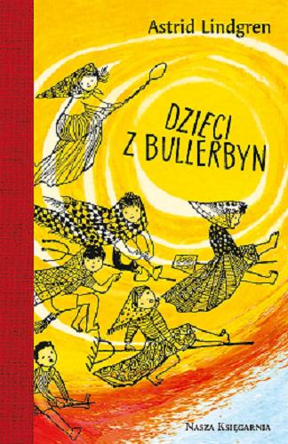 Okładka książki Dzieci z Bullerbyn / Astrid Lindgren ; przełożyła Irena Szuch-Wyszomirska ; ilustrowała Hanna Czajkowska.