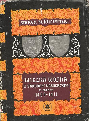 Okładka książki  Wielka wojna z Zakonem Krzyżackim w latach 1409-1411  4