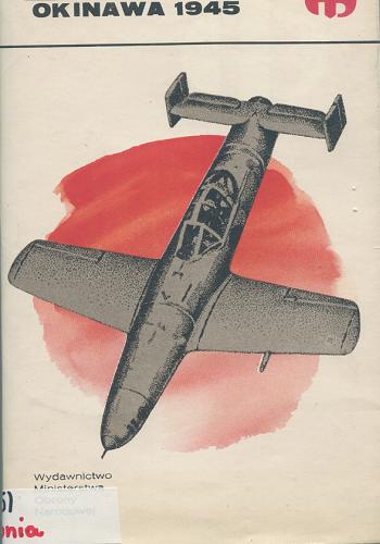 Okładka książki Okinawa 1945 / Antoni Wolny.