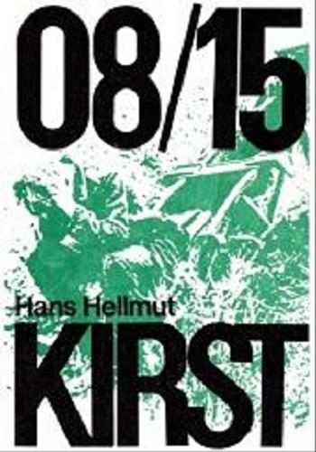Okładka książki 08/15 : Awanturnicza rewolta bombardiera Ascha / Hans Hellmut Kirst ; przeł. [z niem.] Jacek Frühling.