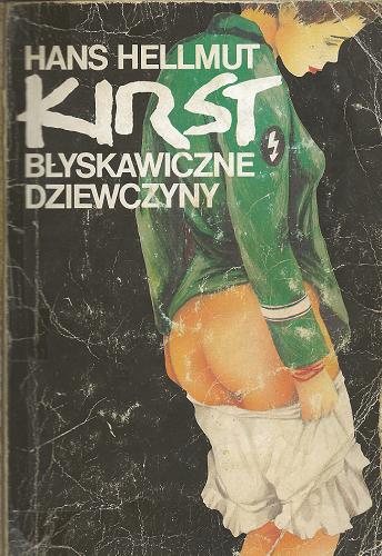 Okładka książki Błyskawiczne dziewczyny / Hans Hellmut Kirst ; tłumaczenie Stanisław Marciniak.