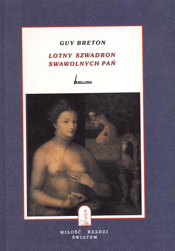 Okładka książki Lotny szwadron swawolnych pań / Guy Breton ; tłum. Ryszard Duliniewicz.
