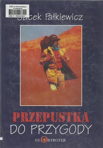 Okładka książki Przepustka do przygody / Jacek Pałkiewicz ; tł. Janina Perlin.