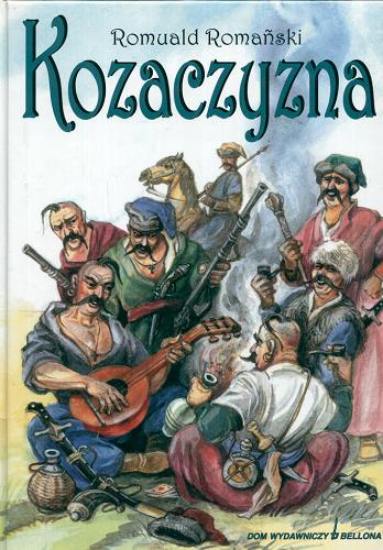 Okładka książki Kozaczyzna / Romuald Romański.