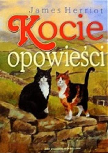 Okładka książki Kocie opowieści / James Herriot ; il. Lesley Holmes ; przeł. Anna Wiśniewska-Walczyk.