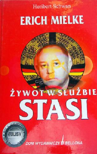 Okładka książki Erich Mielke :żywot w służbie STASI / Heribert Schwan ; tł. Mariusz Pindel.