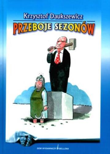 Okładka książki Przeboje sezonów / Krzysztof Daukszewicz ; ilustr. Julian Bohdanowicz.