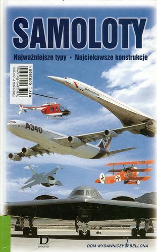 Okładka książki Samoloty : najważniejsze typy, najciekawsze konstrukcje / Riccardo Niccoli ; tł. Barbara Niedźwiecka.
