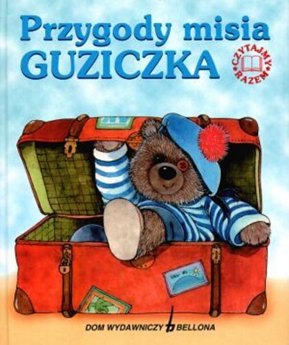 Okładka książki Miś Guziczek i jego przygody / [tekst pol. Anna Szymanowska].