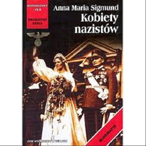 Okładka książki Kobiety nazistów / Anna Maria Sigmund ; przeł. Barbara i Daniel Lulińscy.