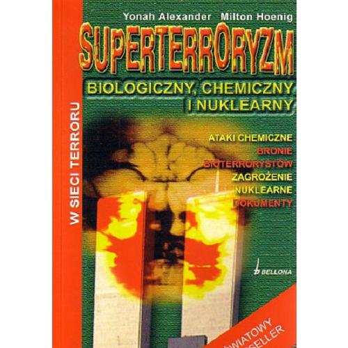 Okładka książki  Superterroryzm biologiczny, chemiczny i nuklearny : ataki chemiczne : bronie bioterrorystów : zagrożenie nuklearne : dokumenty  3
