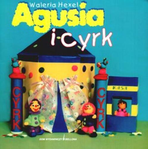 Okładka książki Agusia i cyrk /  Waleria Hexel.