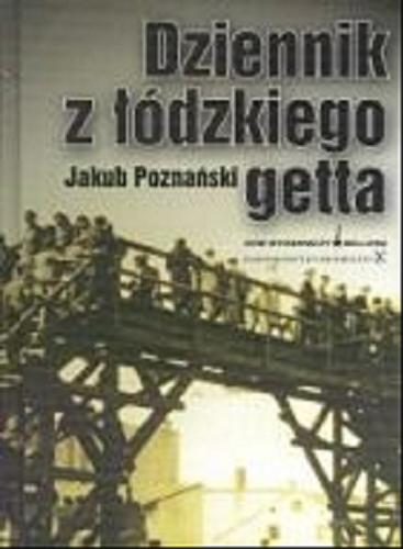Okładka książki Dziennik z łódzkiego getta / Jakub Poznański.